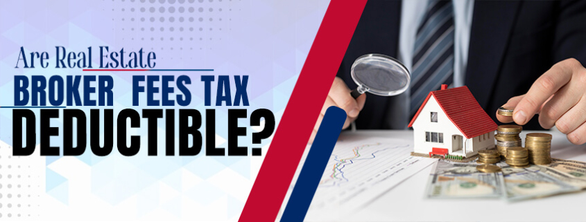 Are Real Estate Broker Fees Tax Deductible