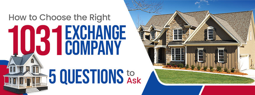 How to choose right 1031 exchange company