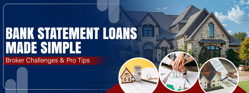 Bank Statement Loans: Broker challenges