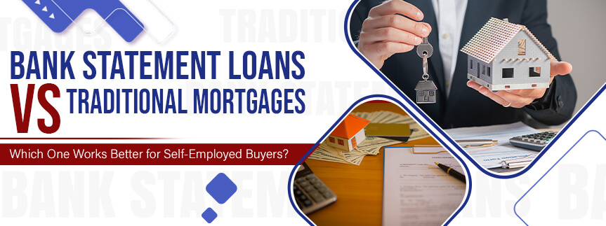 bank statement loan vs traditional mortgage