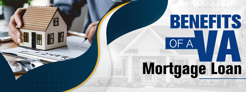 Benefits of a VA Mortgage Loan