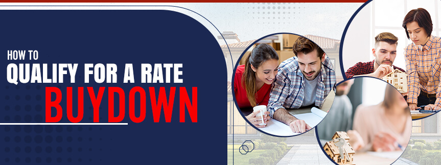 How to Qualify for a Rate Buydown as a First-Time Homebuyer